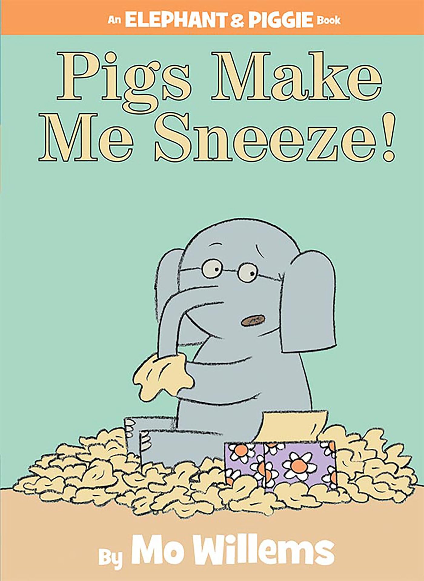 Pigs Make Me Sneeze!-An Elephant and Piggie Book Parents & Children