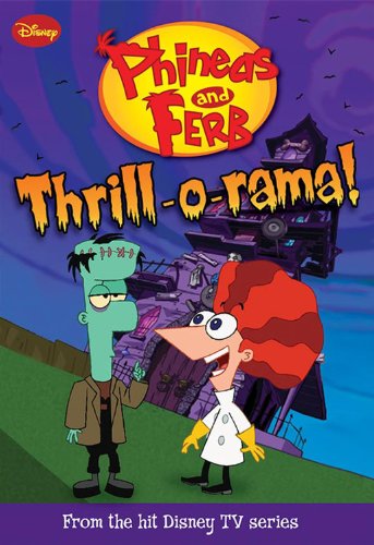 Phineas and Ferb Thrill-o-rama! (Phineas and Ferb Chapter Book, Band 4) Novels & Short Stories