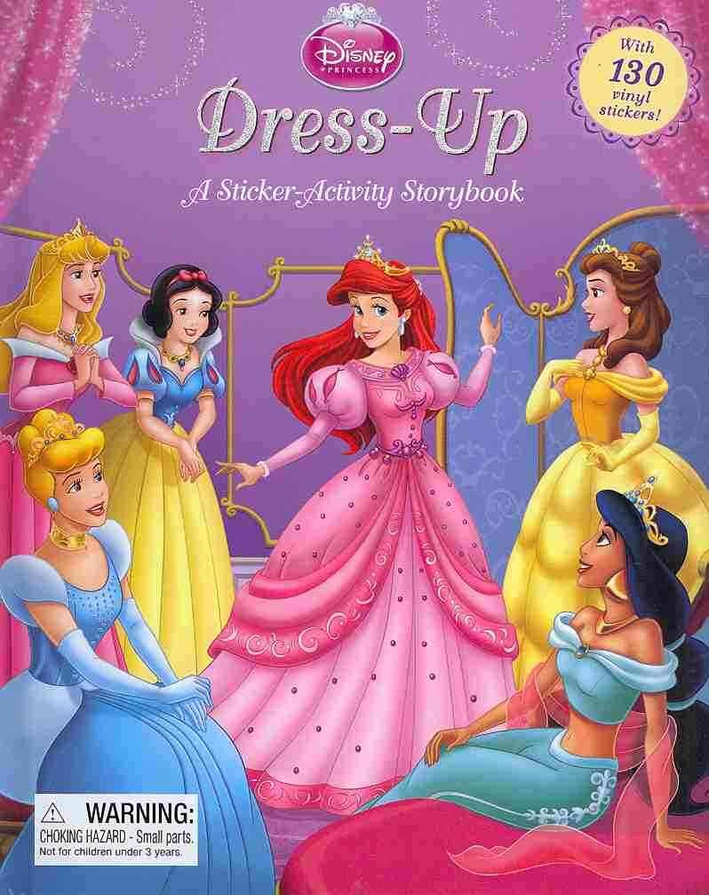 Disney Princess Dress-Up (2nd Edition): A Sticker-Activity Storybook (Sticker-Activity Storybook, A) Non-fiction