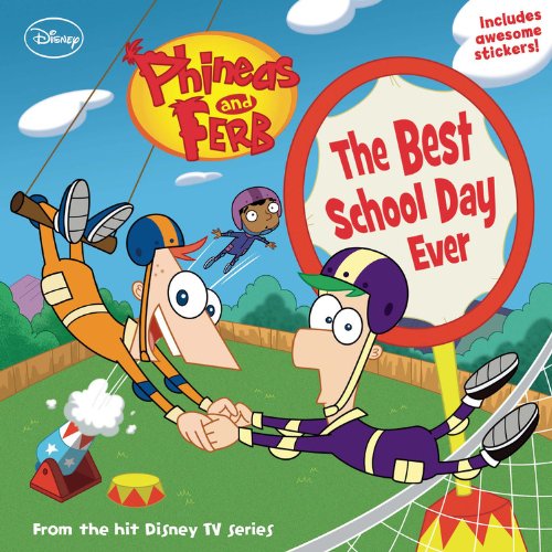 Phineas and Ferb The Best School Day Ever (Phineas & Ferb) Novels & Short Stories