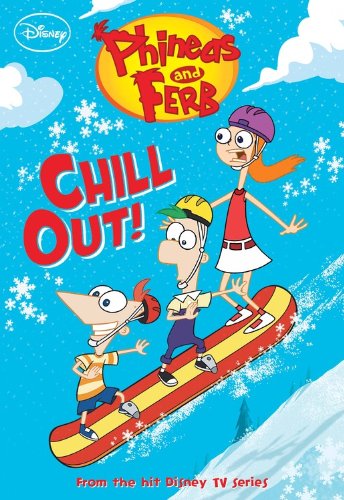 Phineas and Ferb Chill Out! (Phineas and Ferb Chapter Book, Band 9) Novels & Short Stories