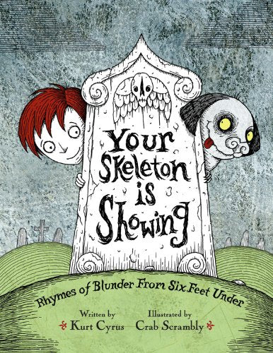 Your Skeleton is Showing: Rhymes of Blunder From Six Feet Under book