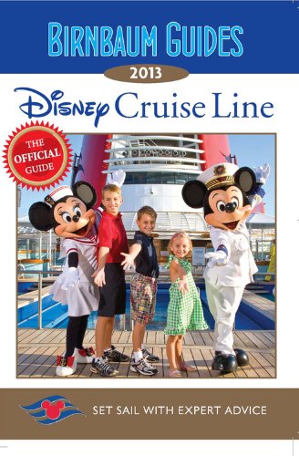 Birnbaum Guides 2013 Disney Cruise Line: The Official Guide: Set Sail with Expert Advice Leisure, Home & Garden