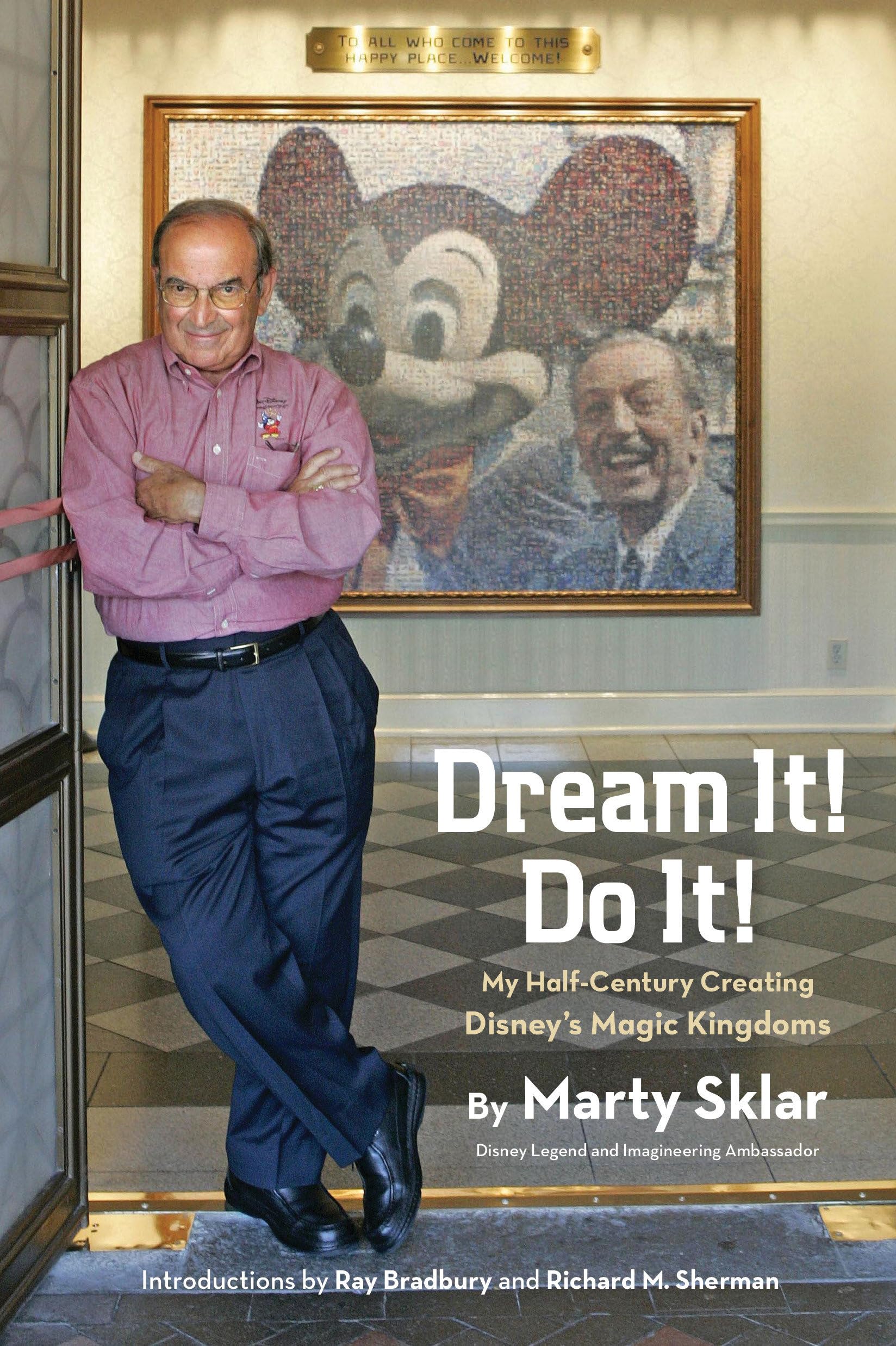 Dream It! Do It!: My Half-Century Creating Disney's Magic Kingdoms (Disney Editions Deluxe) Art & Literature