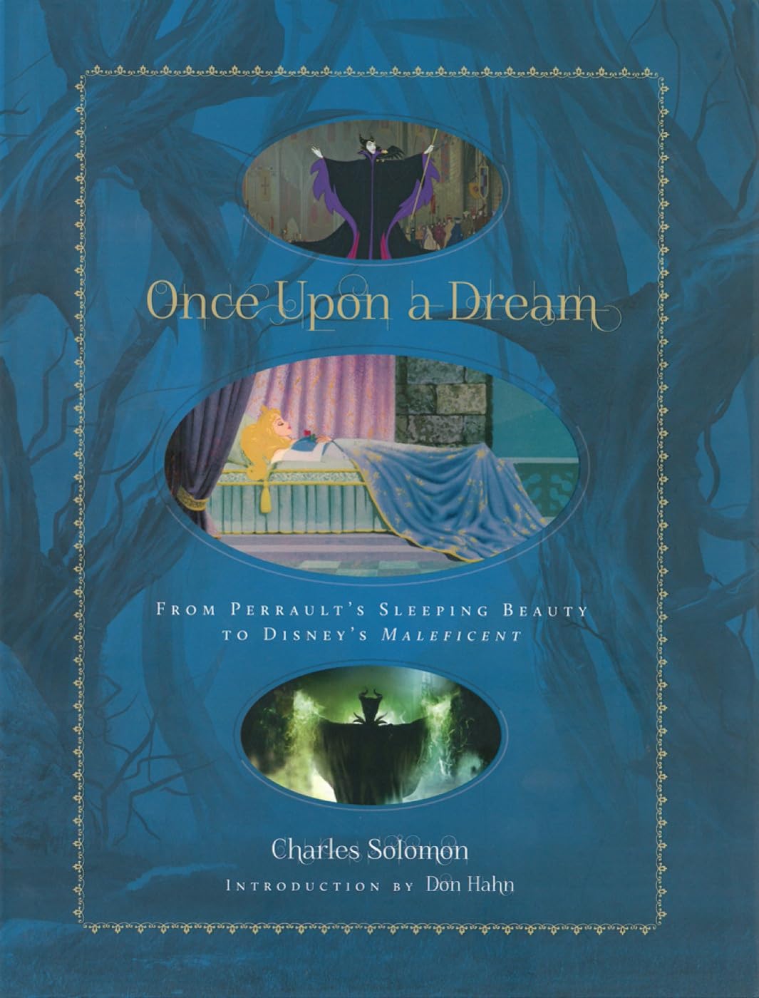 Once Upon a Dream: From Perrault's Sleeping Beauty to Disney's Maleficent (Disney Editions Deluxe (Film)) Film, Art & Culture