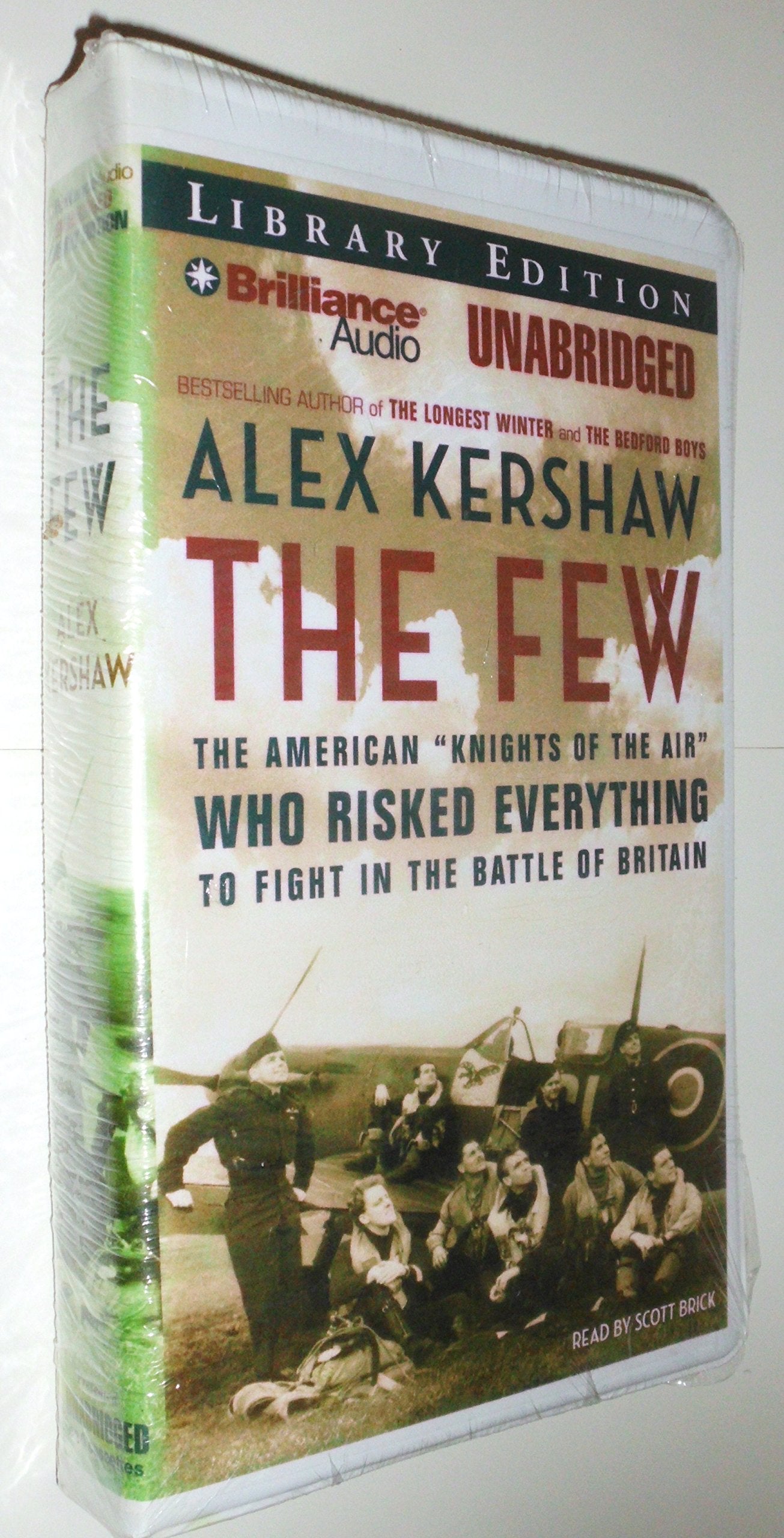 The Few: The American "Knights of the Air" Who Risked Everything to Fight in the Battle of Britain Politics & History