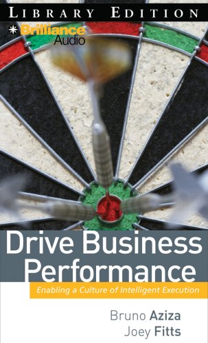 Drive Business Performance: Enabling a Culture of Intelligent Execution: Library Edition Business, Finance & Career
