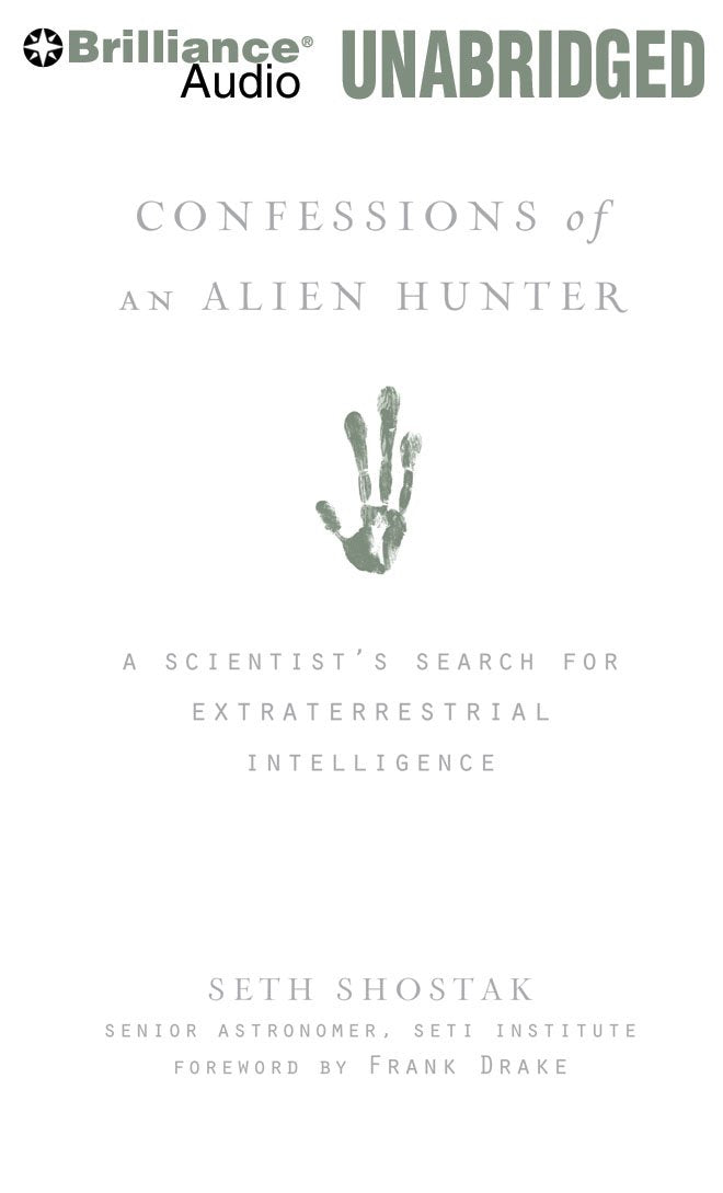 Confessions of an Alien Hunter: A Scientist's Search for Extraterrestrial Intelligence Natural Sciences