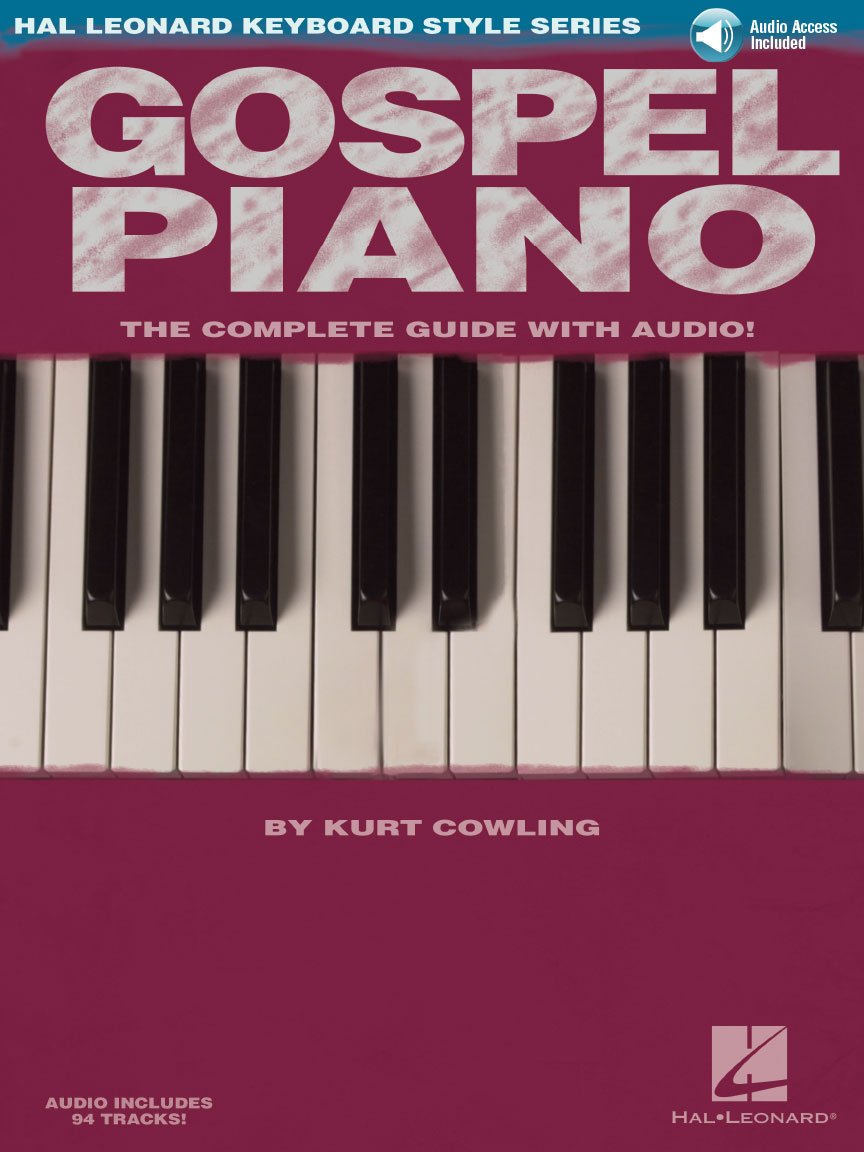 Gospel Piano Hal Leonard Keyboard Style Series Songbook Sheet Music and Online Audio Learn Authentic Gospel Piano Styles Keyboard Instruction Book for Beginners and Advanced Players Sheet Music