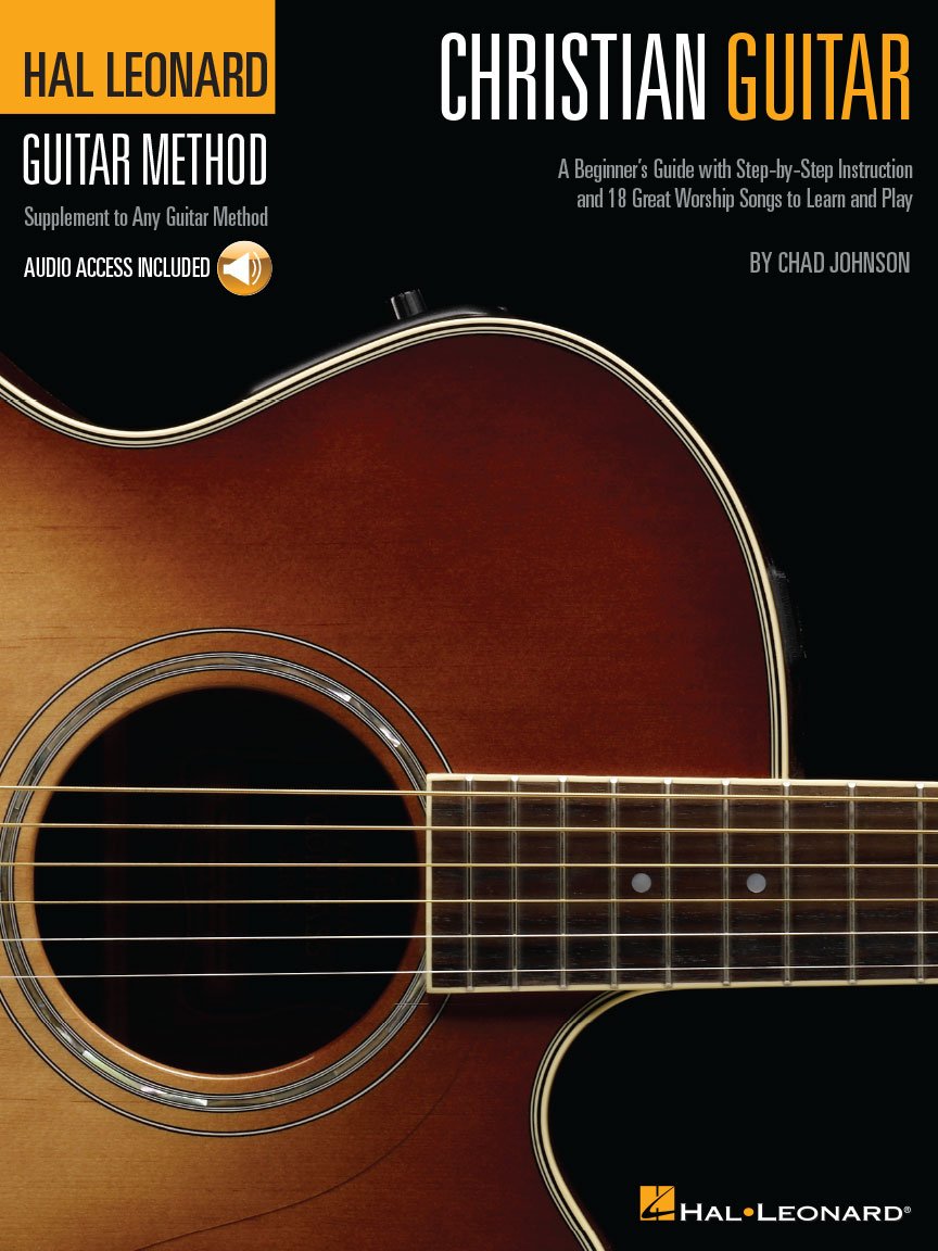 Christian Guitar Method: A Beginner's Guide with Step-By-Step Instruction and 18 Great Worship Songs to Learn and Play Social Sciences