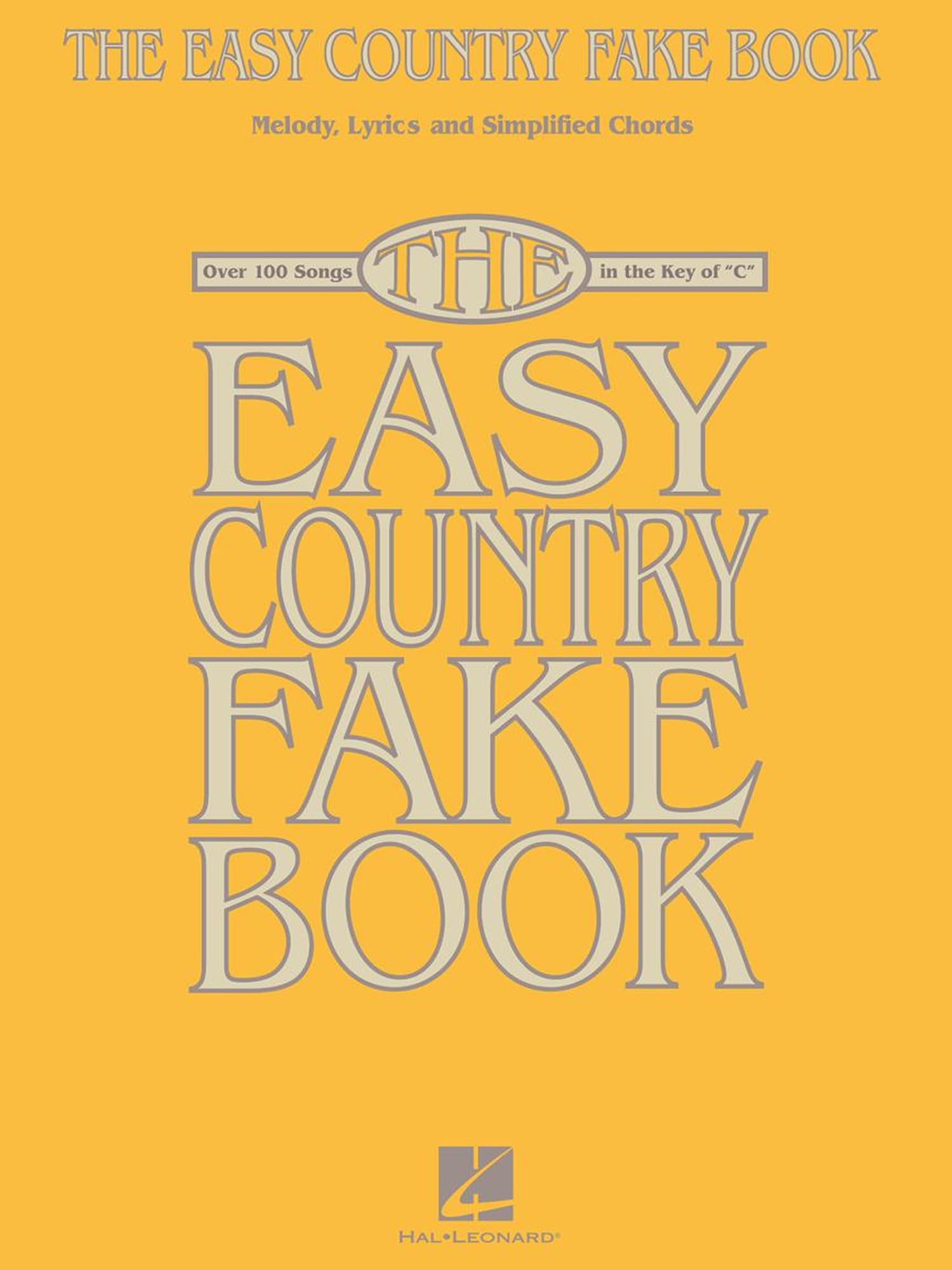 The Easy Country Fake Book: Over 100 Songs in the Key of "C": Melody, Lyrics and Simplified Chords: Over 100 Songs in the Key of "C" Social Sciences