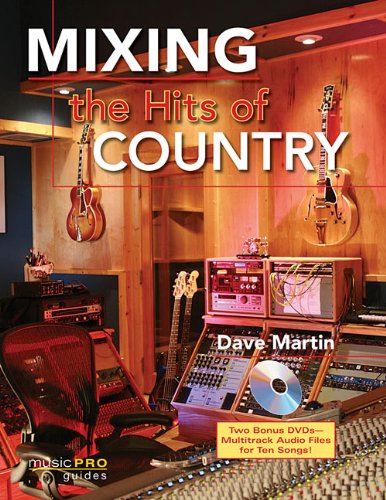 Mixing the Hits of Country (Music Pro Guides) Arts & Music
