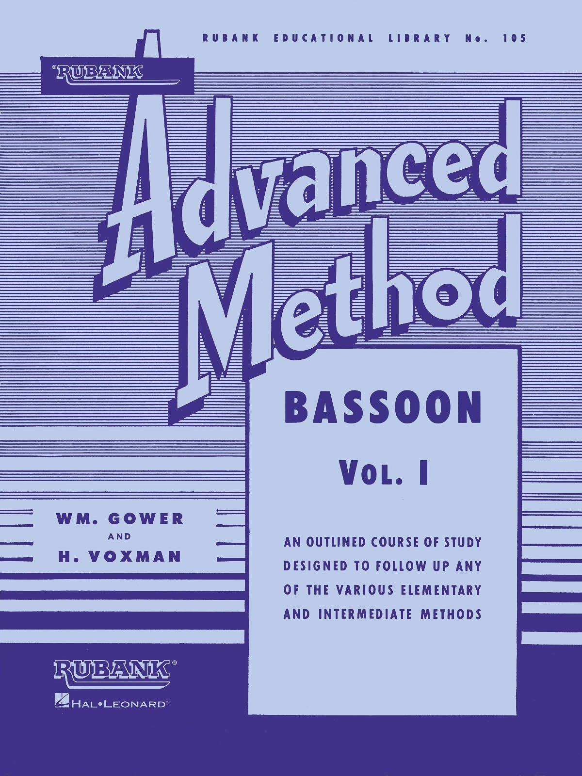 Rubank Advanced Method - Bassoon Vol. 1 (Rubank Educational Library, Band 105): An Outline Course of Study Designed to Follow Up Any of the Various ... (Rubank Educational Library, 105, Band 1) Social Sciences