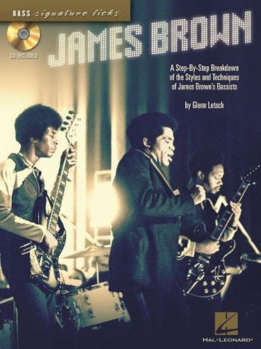 James Brown: A Stey-by-step Breakdown of the Styles and Techniques of James Brown's Bassists book