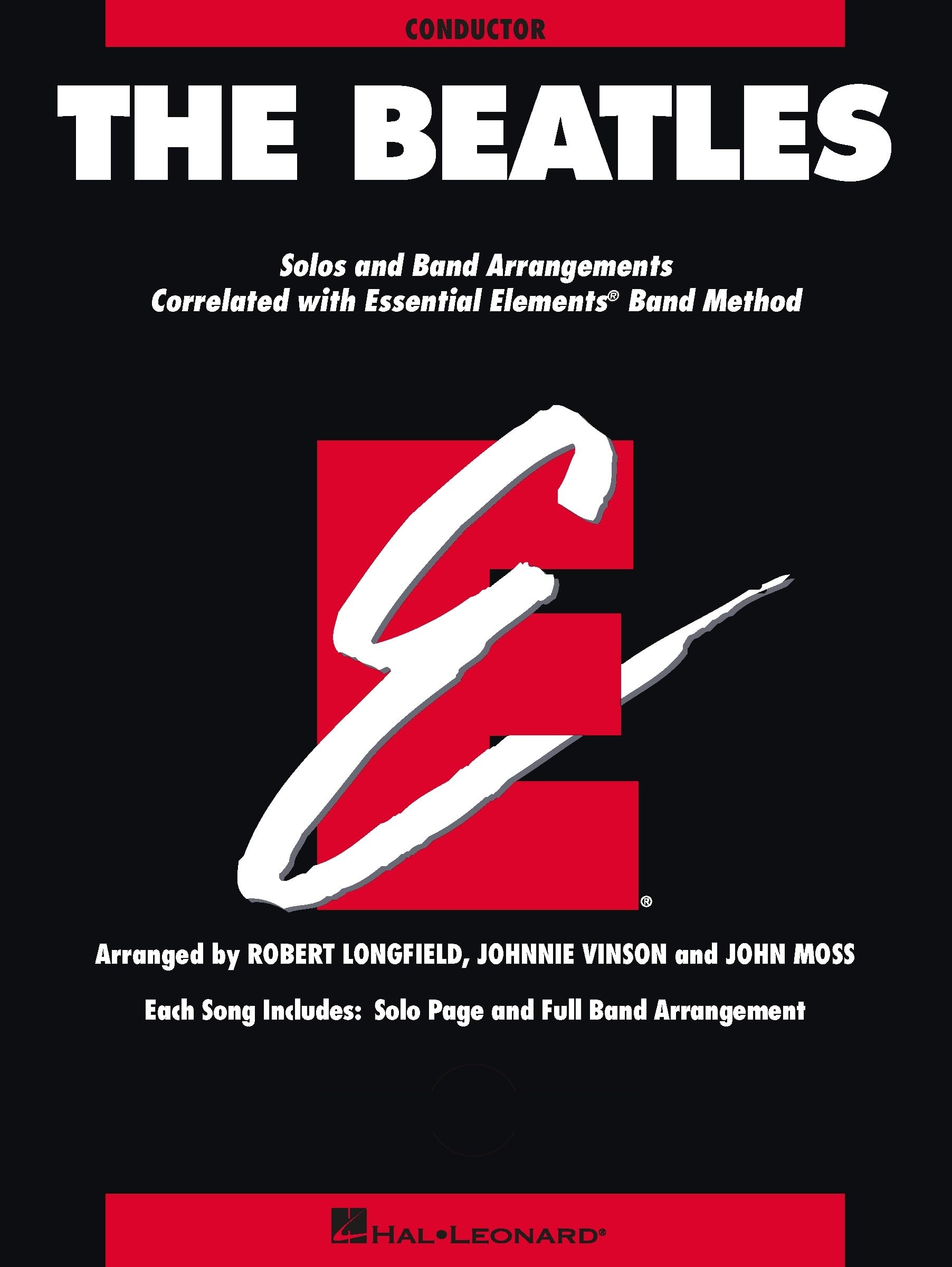 The Beatles: Essential Elements for Band Correlated Collections Score W/CD: Solos and Band Arrangements Correlated with Esential Elements Band Methods: Conductor Sheet Music