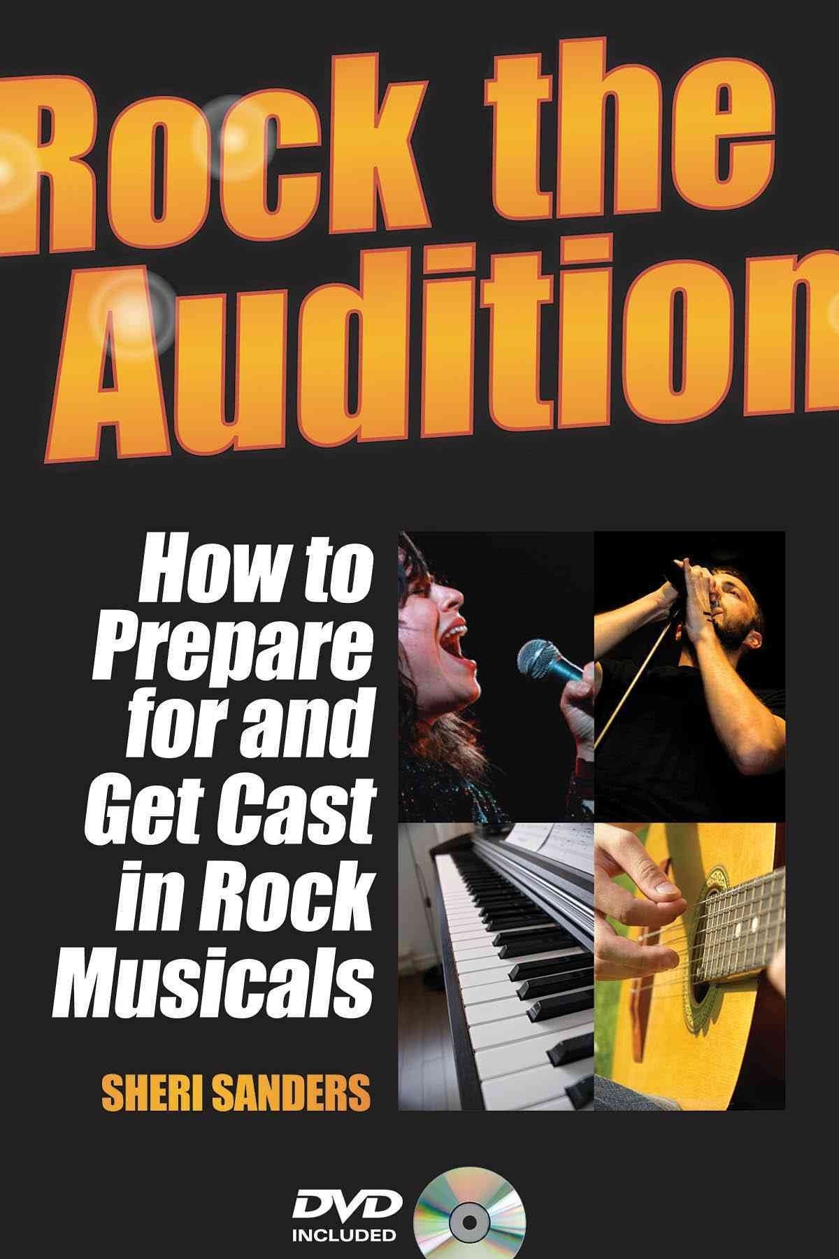 Rock the Audition: How to Prepare for and Get Cast in Rock Musicals Film, Art & Culture