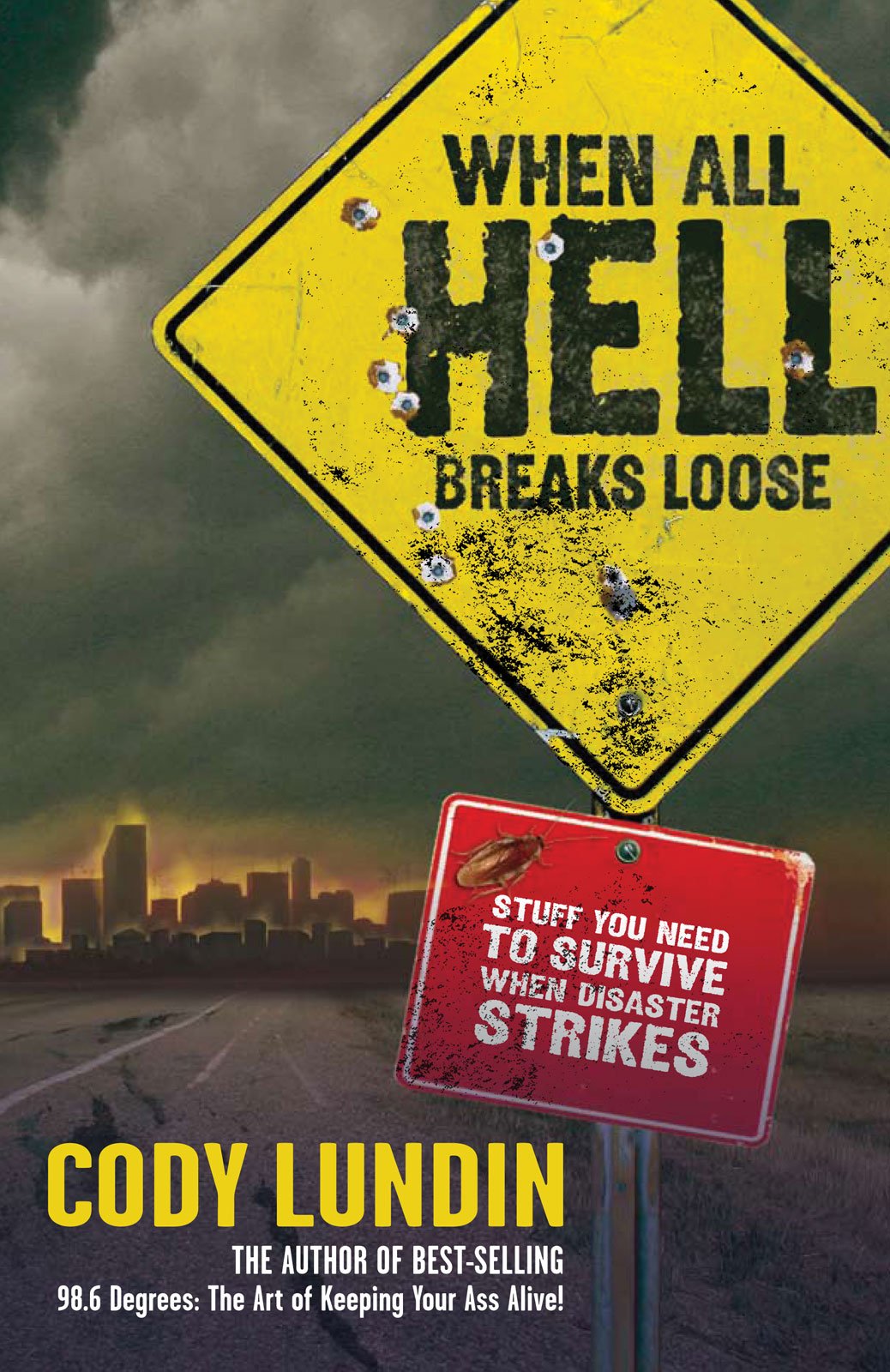 When All Hell Breaks Loose: Stuff You Need To Survive When Disaster Strikes Social Sciences