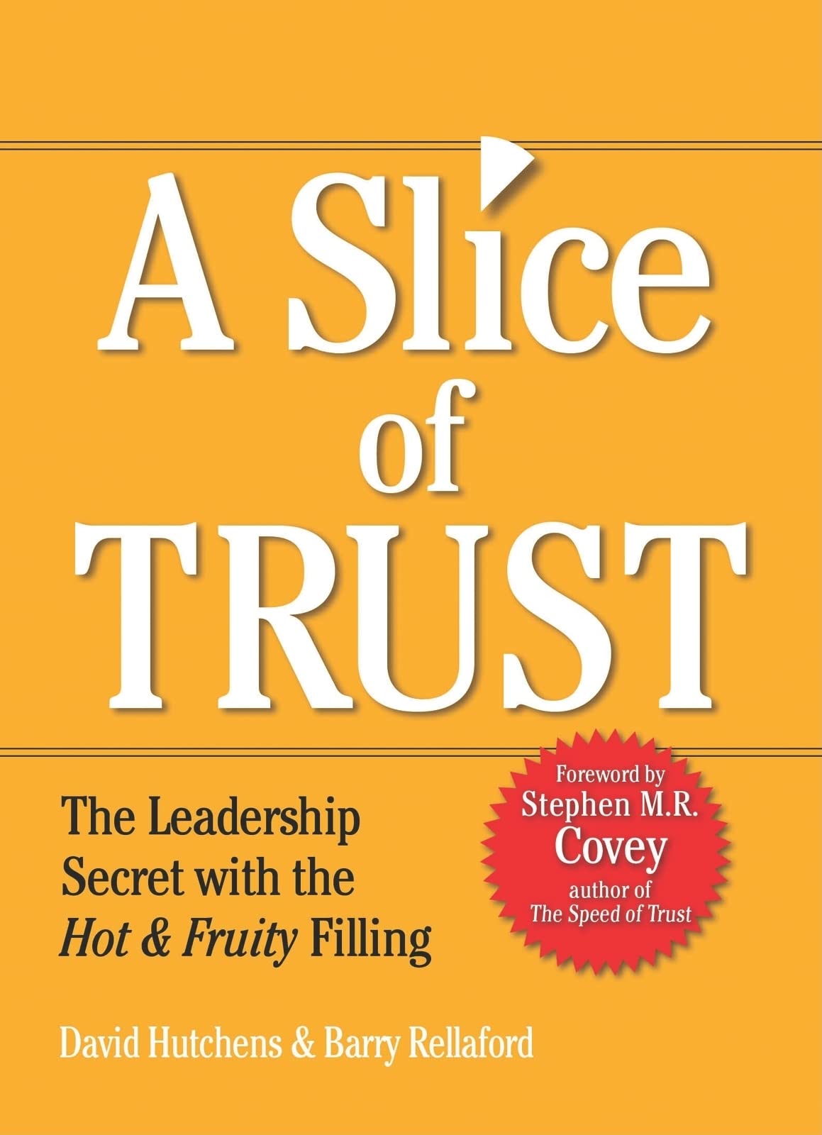Slice of Trust: The Leadership Secret with the Hot & Fruity Filling book