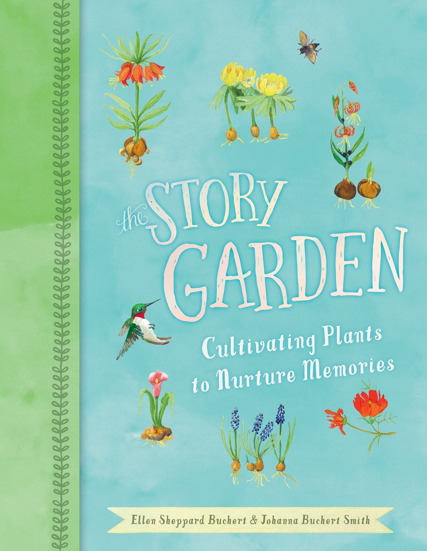 The Story Garden: Cultivating Plants to Nurture Memories book