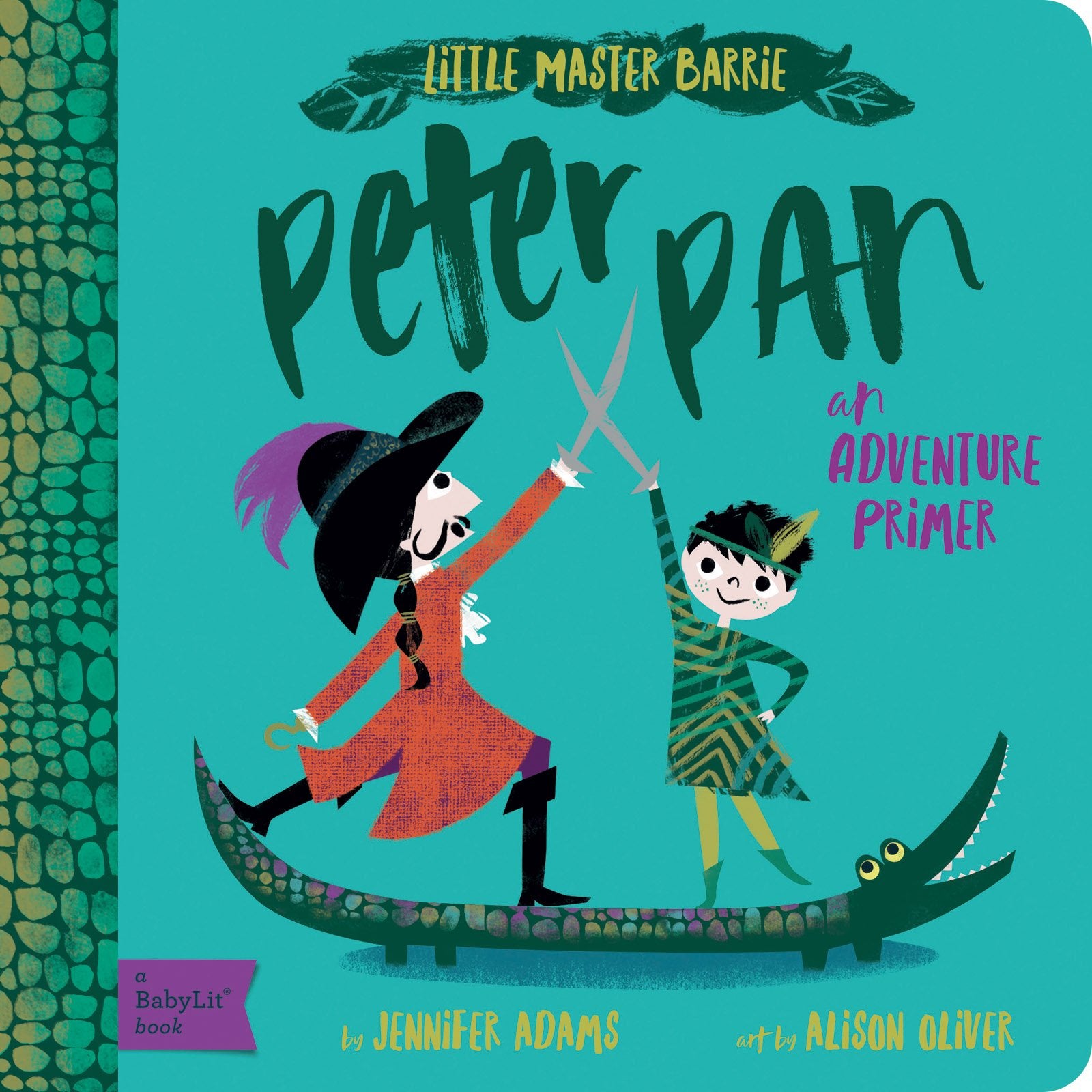 Peter Pan: A BabyLit Adventure Primer: An Adventure Primer (BabyLit Primers) Fairy Tales & Legends