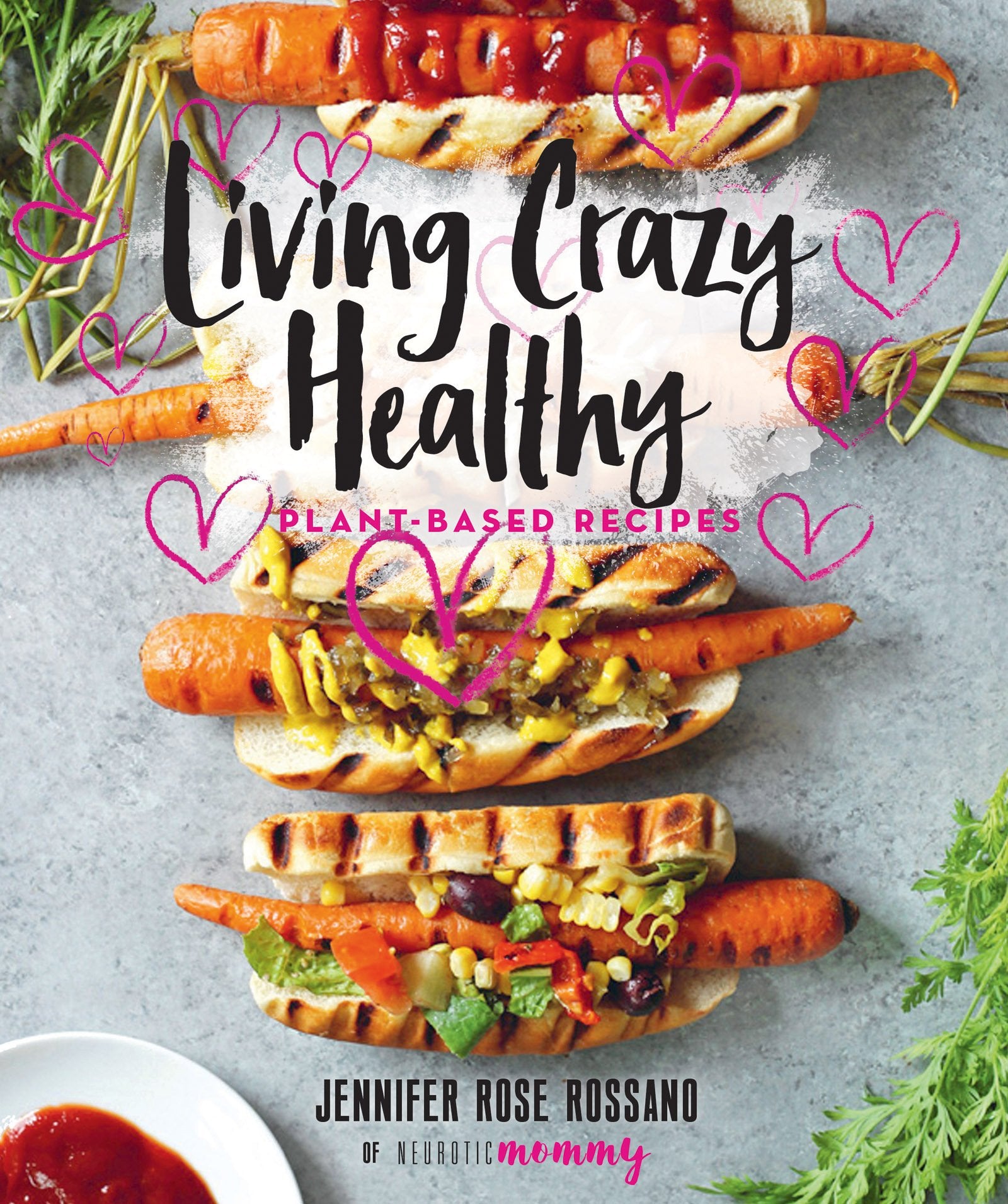 Living Crazy Healthy: Plant Based Recipes from the Neurotic Mommy Leisure, Home & Garden