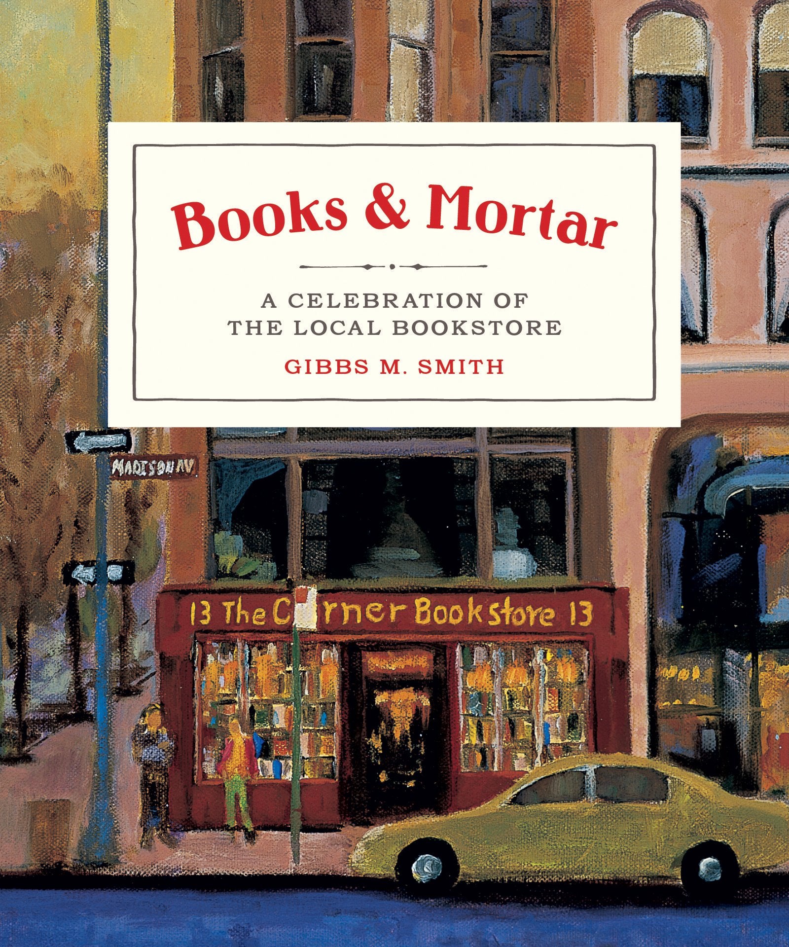 Books and Mortar: A Celebration of the Local Bookstore Business, Finance & Career