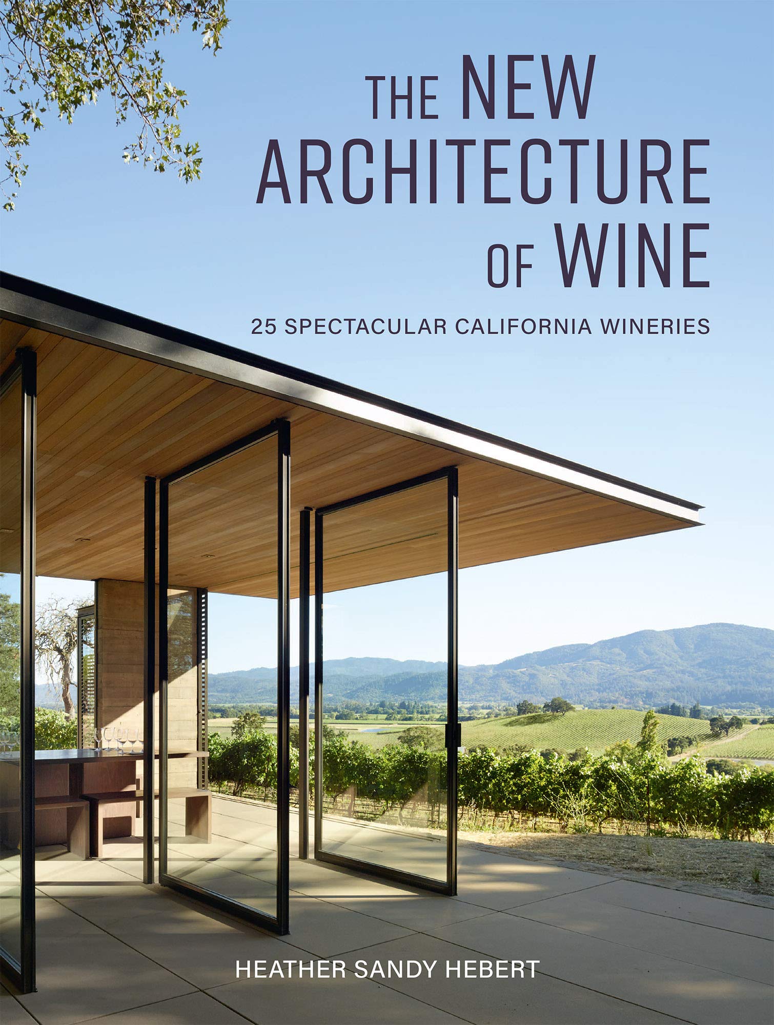The New Architecture of Wine: 25 Spectacular California Wineries Architecture