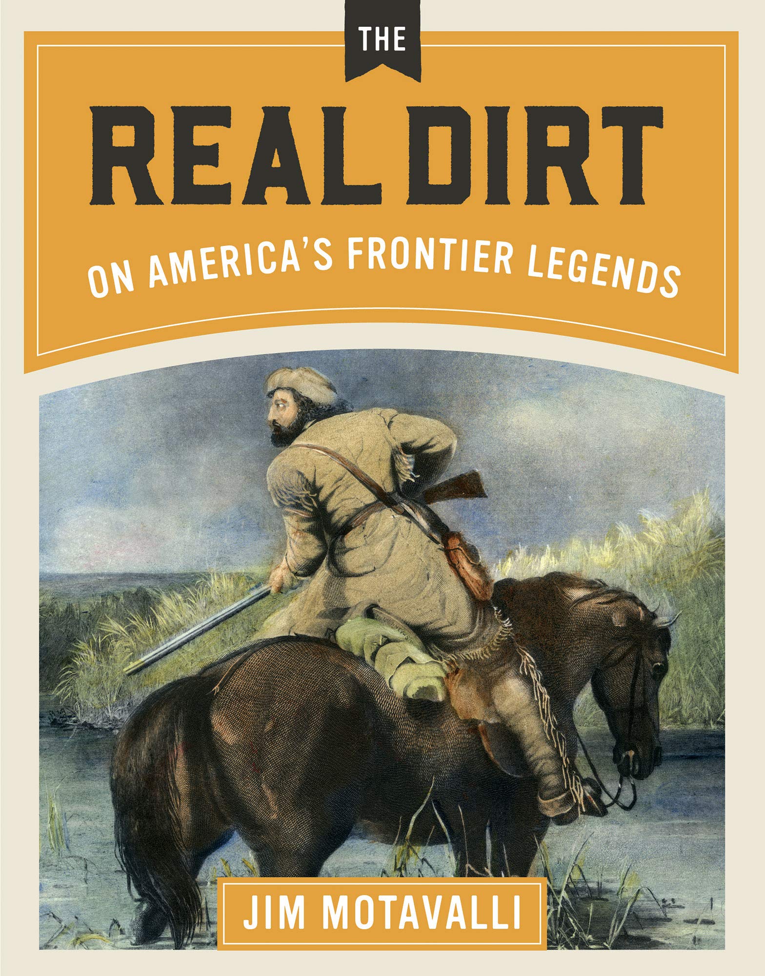 Lost in the Wilderness: The Real Dirt on America's Frontier Legends Politics & Society