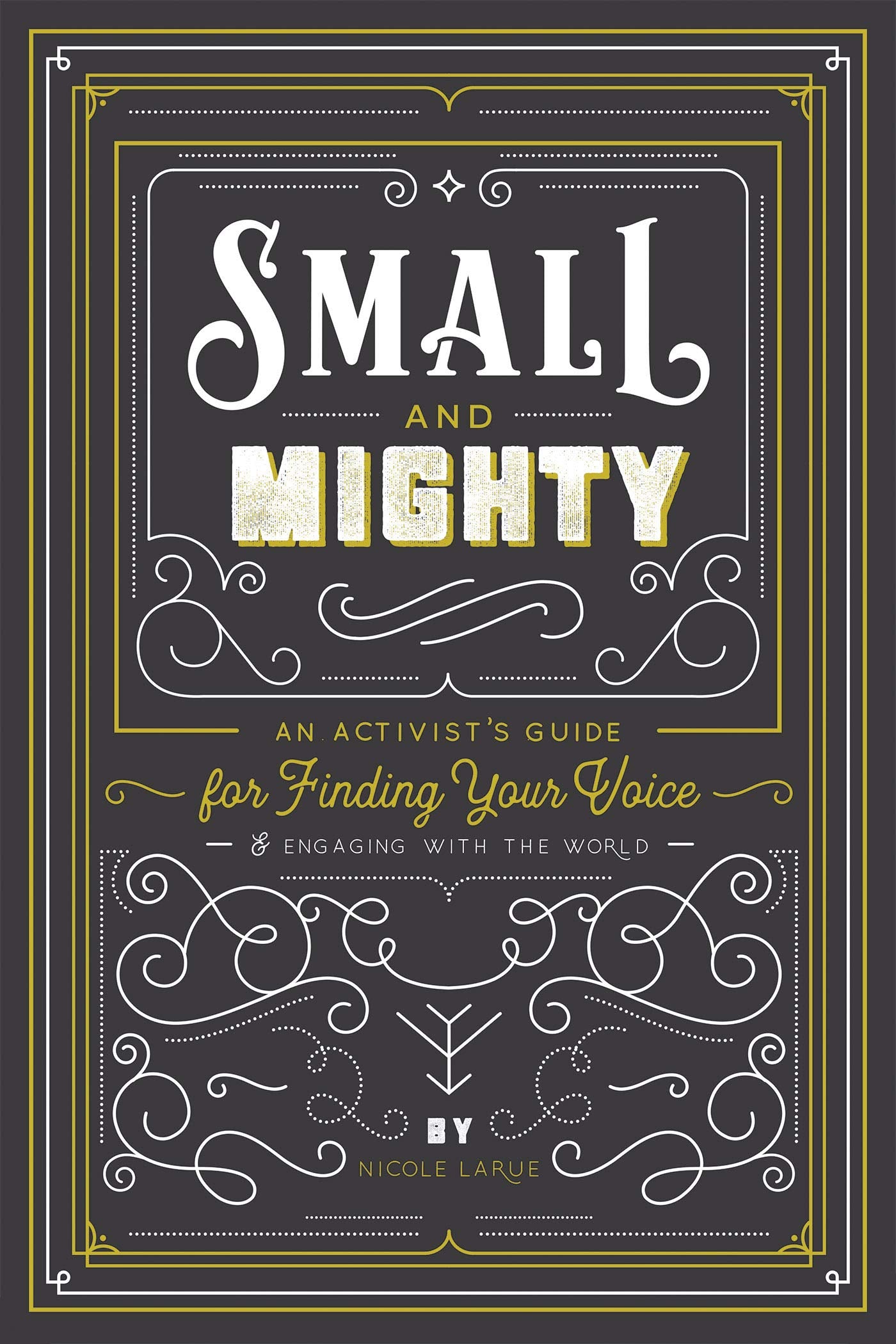 Small and Mighty: An Activist s Guide for Finding Your Voice and Engaging with the World: An Activist's Guide for Finding Your Voice & Engaging With the World Tiptoi & Games