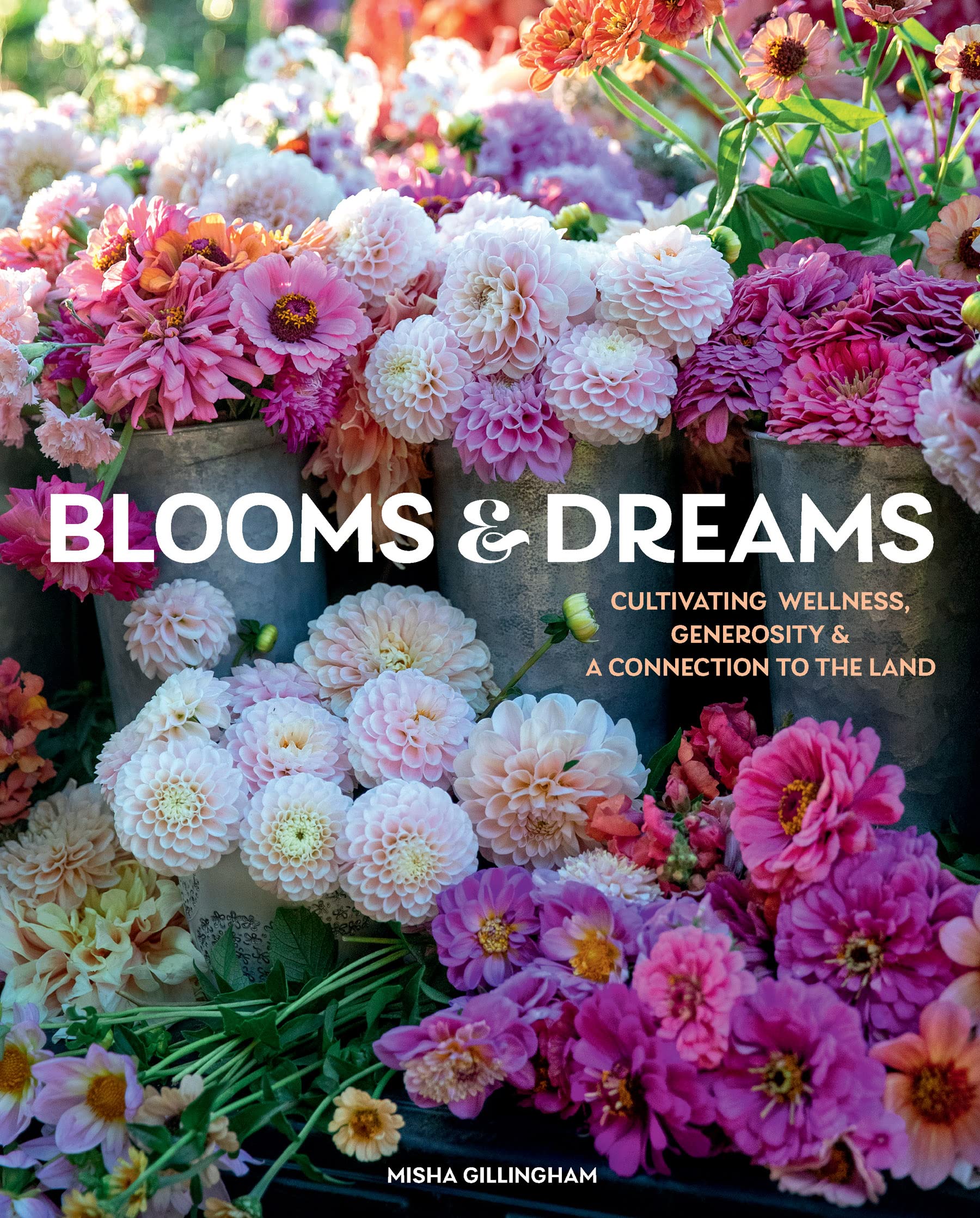 Blooms & Dreams: Cultivating Wellness, Generosity & a Connection to the Land Garden & Plants