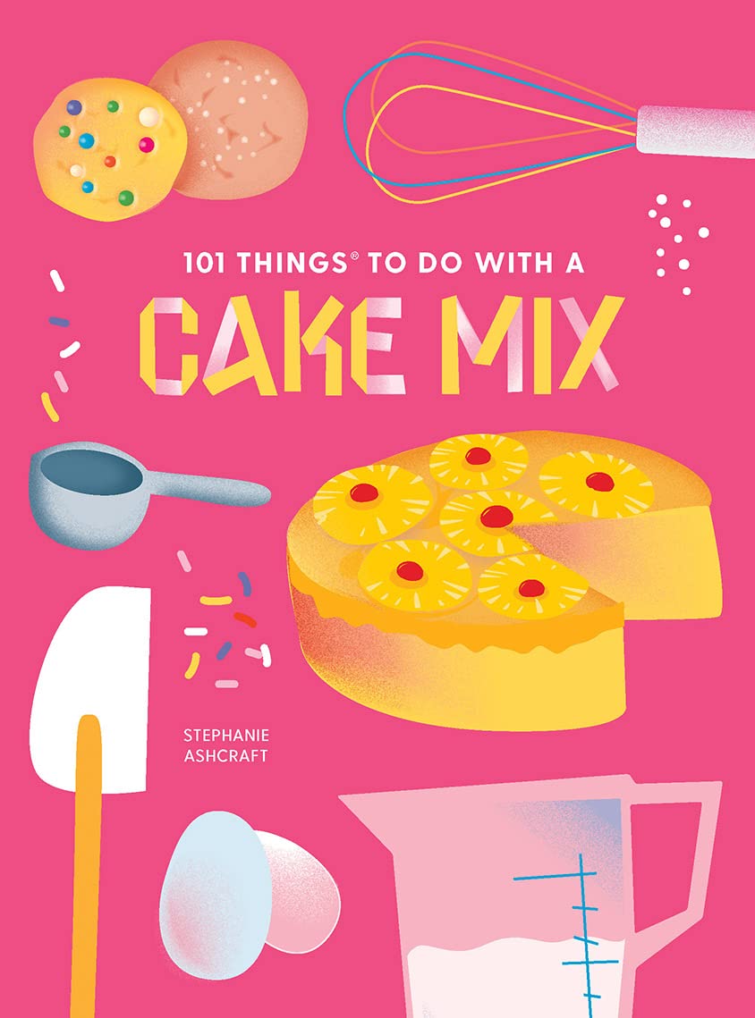 101 Things to Do With a Cake Mix, new edition (101 Cookbooks) Leisure, Home & Garden