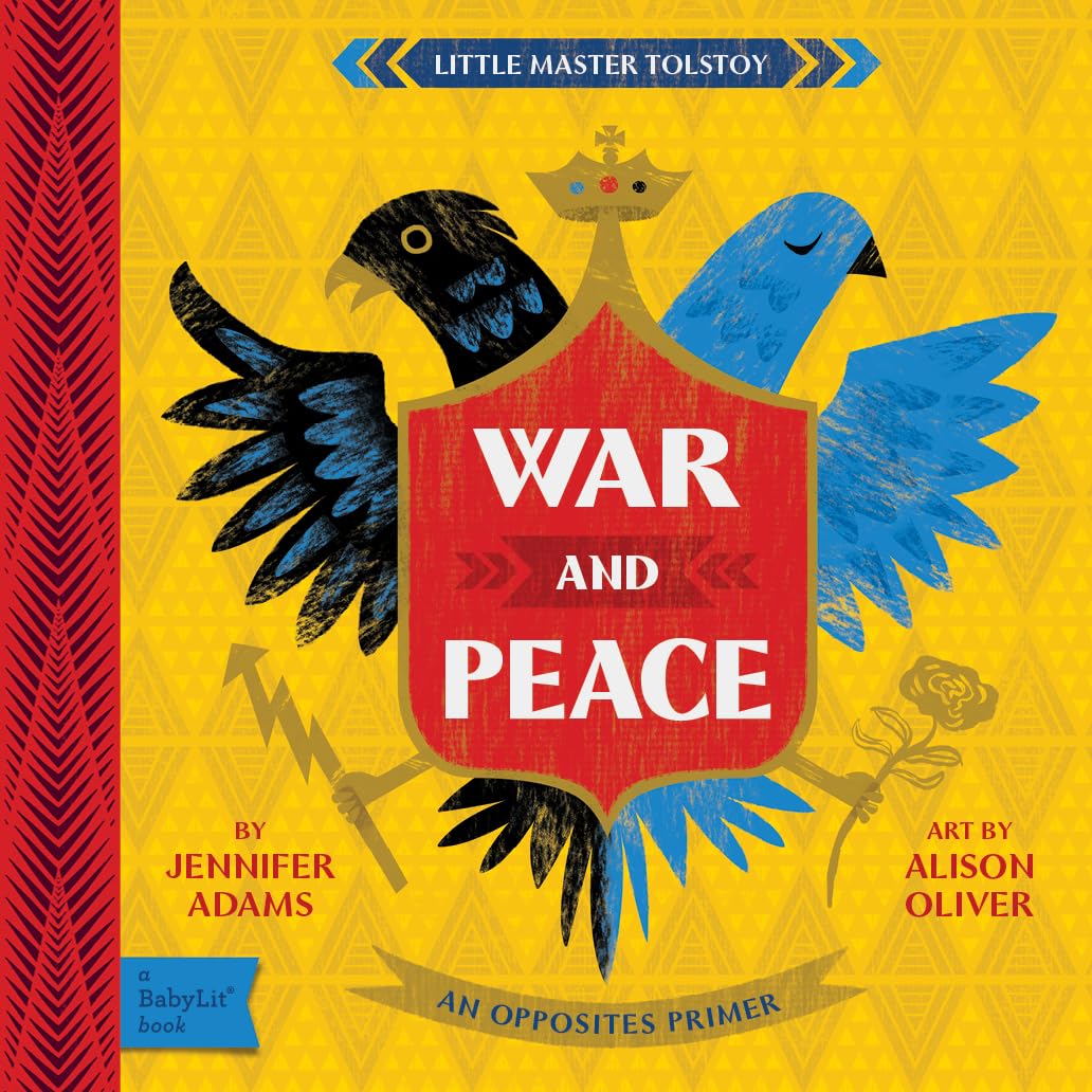 War and Peace: A BabyLit® Opposites Primer (BabyLit Classics) Non-fiction