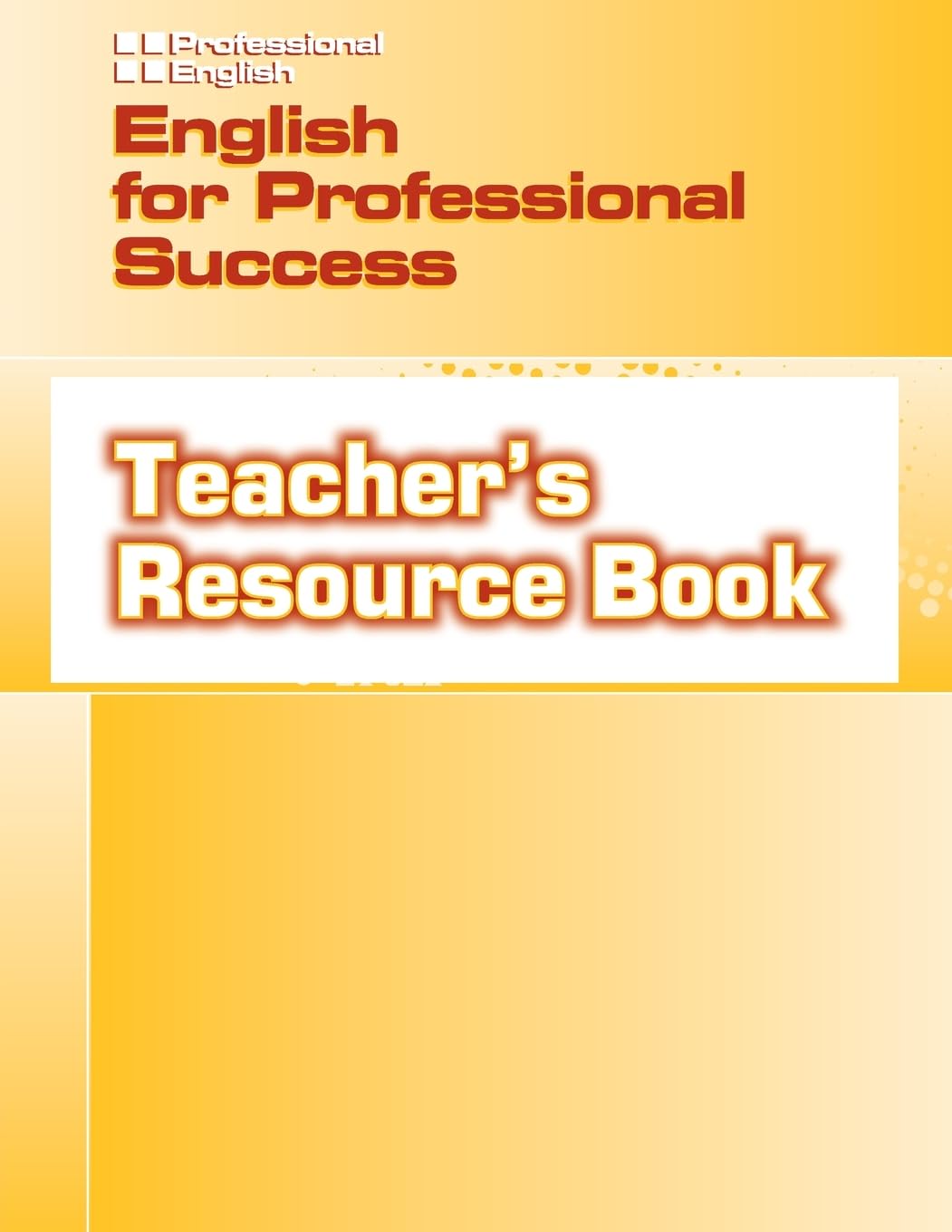 Professional English: English for Professional Success, Teacher's Resource Book: (Helbling Languages) Foreign Languages ​​& Dictionaries