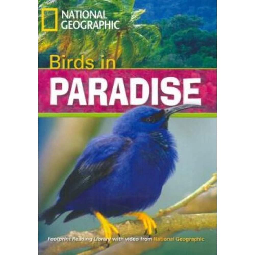 Birds in Paradise: Incredible Animals, Niveau 3 "1300 Wörter" (Helbling Languages) (National Geographic Footprint Reading Library: Multimediale ... europäischen Referenzrahmens für Sprachen.) Foreign Languages ​​& Dictionaries
