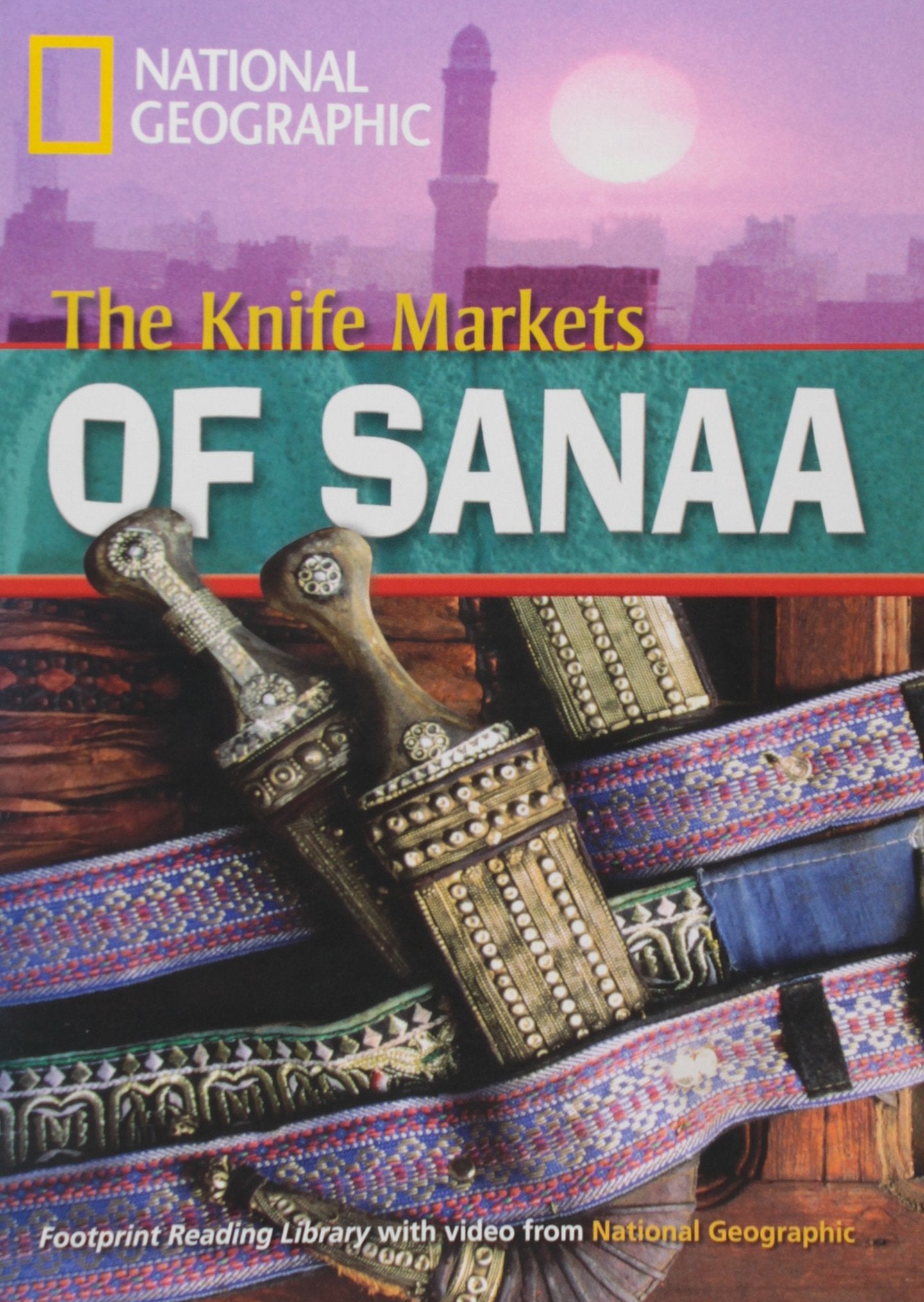 The Knife Markets of Sanaa: Fascinating Places, Niveau 2 "1000 Wörter" (Helbling Languages) (National Geographic Footprint Reading Library: ... europäischen Referenzrahmens für Sprachen.) Foreign Languages ​​& Dictionaries
