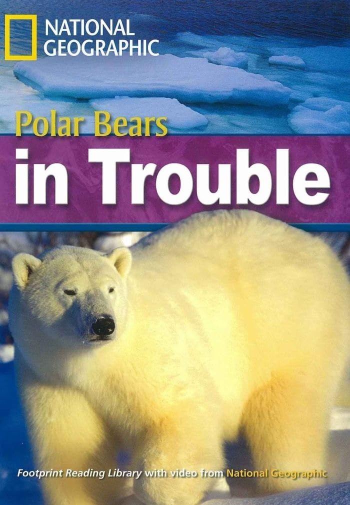 Polar Bears in Trouble: Incredible Animals, Niveau 6 "2200" Wörter (Helbling Languages) (National Geographic Footprint Reading Library: Multimediale ... europäischen Referenzrahmens für Sprachen.) Foreign Languages ​​& Dictionaries