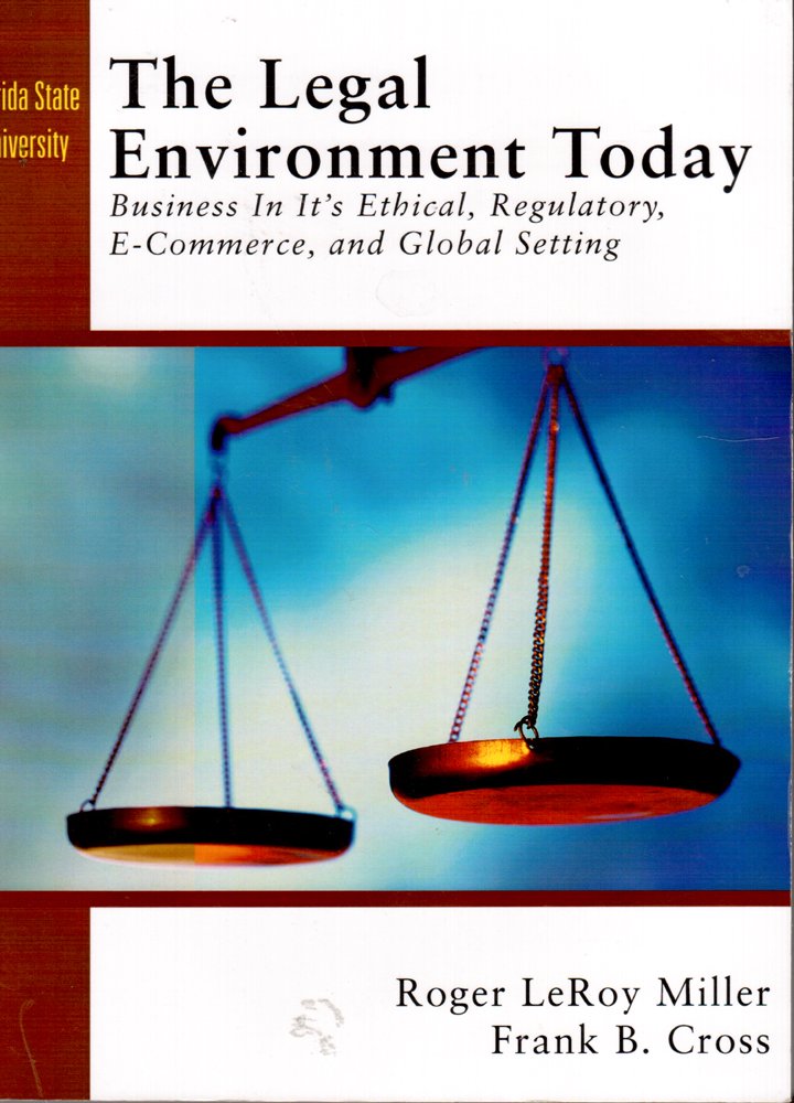 The Legal Enviroment Today: Business in It's Ethical Books