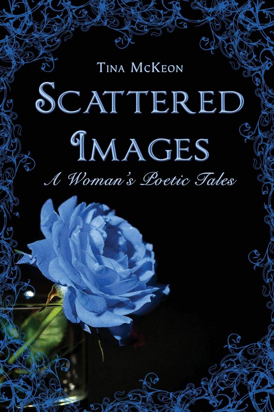 Scattered Images: One Woman's Poetic Tales Poetry