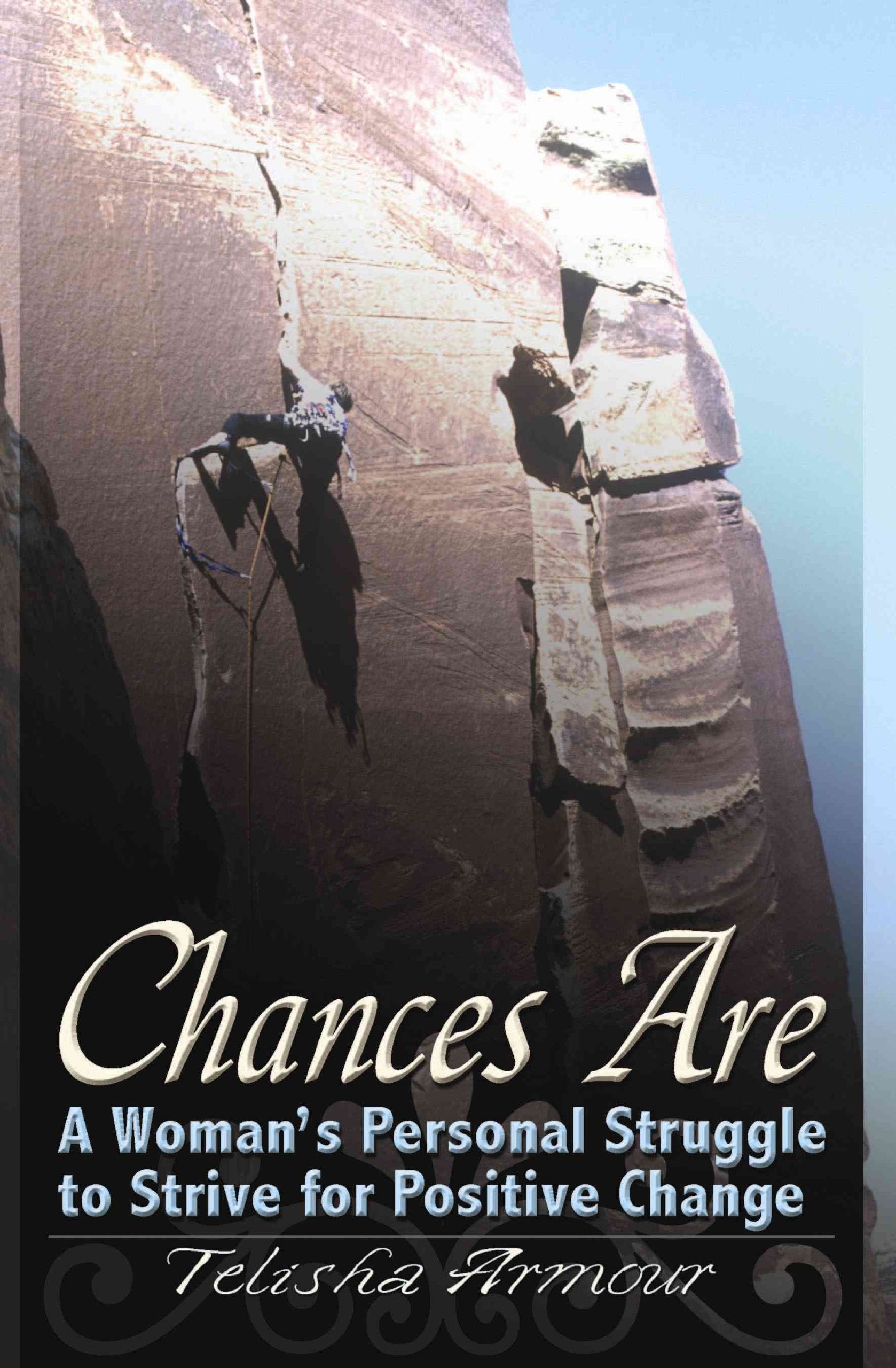 Chances Are: A Woman's Personal Struggle to Strive for Positive Change Politics & Society