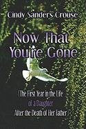 Now That You're Gone: The First Year in the Life of a Daugher After the Death of Her Father Religion & Esotericism
