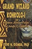 Grand Wizard Konkolo-i: Modern African Fiction for Adults & Children Contemporary literature