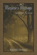 Marjorie's Musings: Words from the Heart Poetry