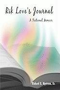 Rik Love's Journal: A Fictional Memoir Essays & Short Stories