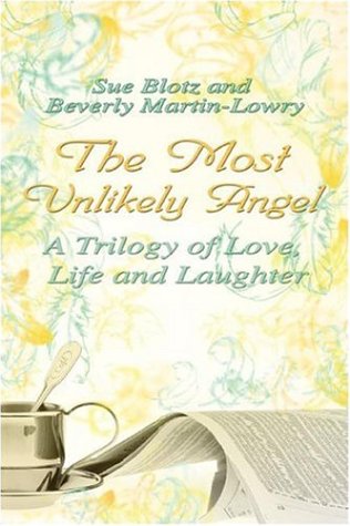 The Most Unlikey Angel: A Trilogy of Love, Life And Laughter Contemporary Romance
