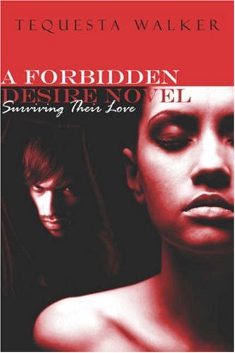 A Forbidden Desire Novel: Surviving Their Love Contemporary Romance