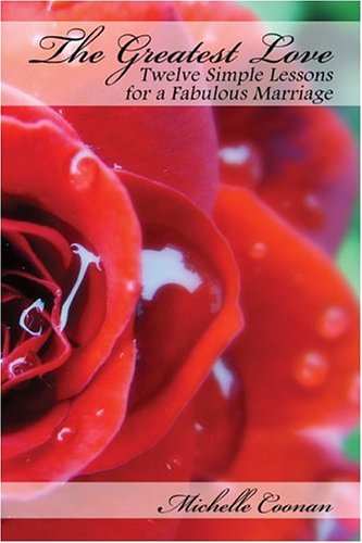 The Greatest Love: Twelve Simple Lessons for a Fabulous Marriage Partnership & Love