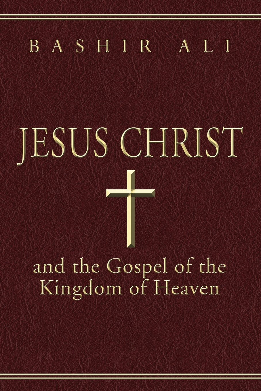 Jesus Christ and the Gospel of the Kingdom of Heaven Religion & Esotericism