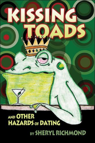 Kissing Toads And Other Hazards of Dating Partnership & Love