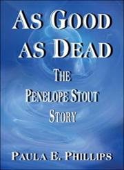 As Good As Dead: The Penelope Stout Story Historical Fiction