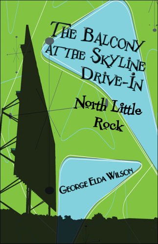 The Balcony at the Skyline Drive-in: North Little Rock Books